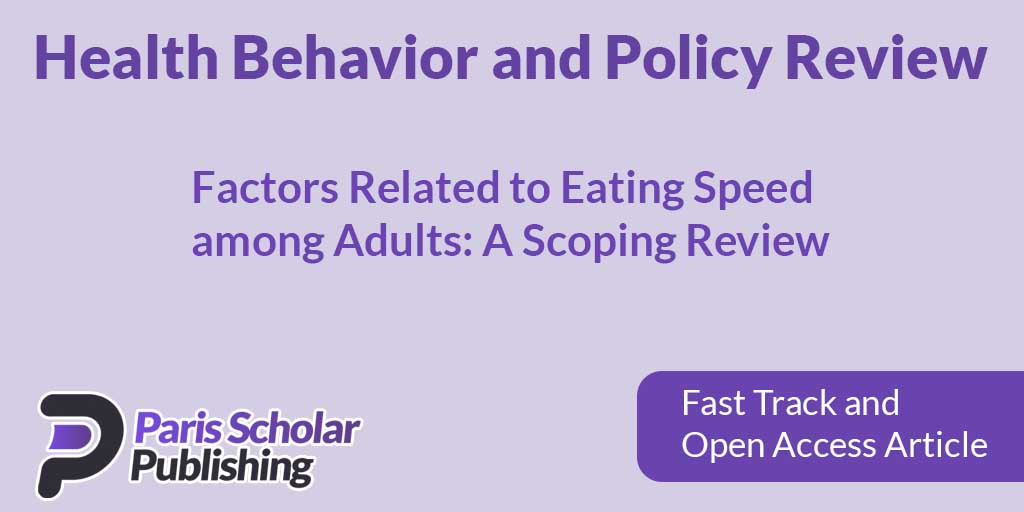 Factors Related to Eating Speed among Adults: A Scoping Review